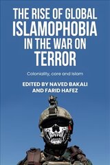 Rise of Global Islamophobia in the War on Terror: Coloniality, Race, and Islam цена и информация | Духовная литература | 220.lv