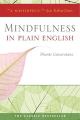 Mindfulness in Plain English: 20th Anniversary Edition 20th anniversary ed цена и информация | Духовная литература | 220.lv