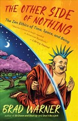 Other Side of Nothing: The Zen Ethics of Time, Space, and Being цена и информация | Духовная литература | 220.lv