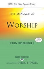 Message of Worship: Celebrating The Glory of God In The Whole of Life First cena un informācija | Garīgā literatūra | 220.lv