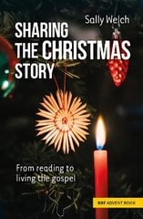 Sharing the Christmas Story: From reading to living the gospel цена и информация | Духовная литература | 220.lv