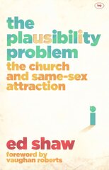 Plausibility Problem: The Church And Same-Sex Attraction cena un informācija | Garīgā literatūra | 220.lv