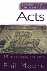 Straight to the Heart of Acts: 60 bite-sized insights New edition цена и информация | Духовная литература | 220.lv