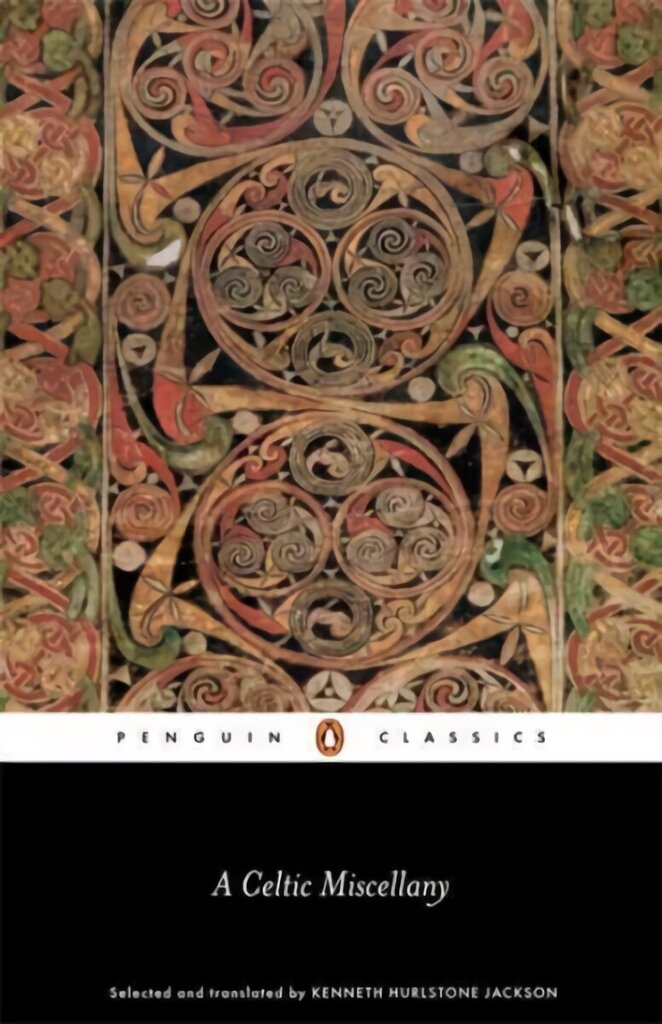 Celtic Miscellany: Selected and Translated by Kenneth Hurlstone Jackson cena un informācija | Garīgā literatūra | 220.lv