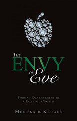Envy of Eve: Finding Contentment in a Covetous World Revised ed. cena un informācija | Garīgā literatūra | 220.lv