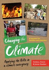 Changing the Climate: Applying the Bible in a climate emergency cena un informācija | Garīgā literatūra | 220.lv