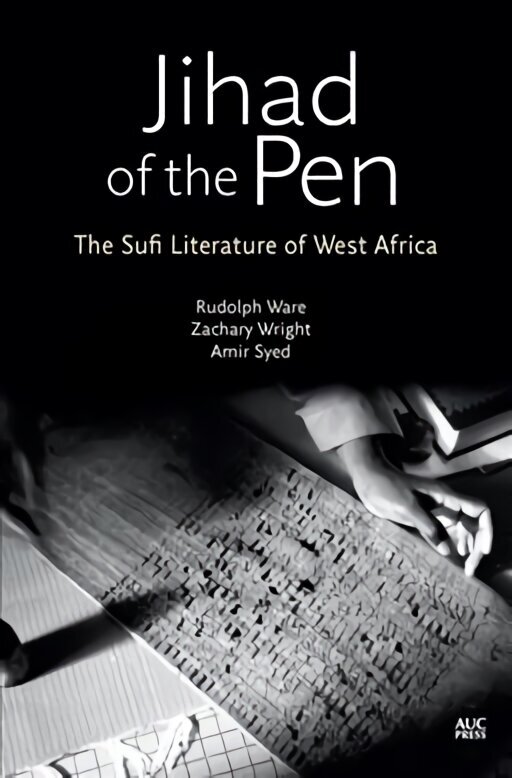 Jihad of the Pen: Sufi Scholars of Africa in Translation cena un informācija | Garīgā literatūra | 220.lv