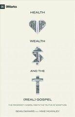 Health, Wealth, and the (Real) Gospel: The Prosperity Gospel Meets the Truths of Scripture cena un informācija | Garīgā literatūra | 220.lv