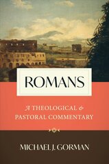 Romans: A Theological and Pastoral Commentary cena un informācija | Garīgā literatūra | 220.lv