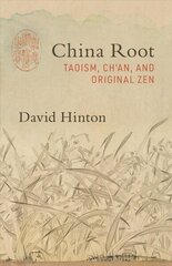 China Root: Taoism, Ch'an, and Original Zen цена и информация | Духовная литература | 220.lv