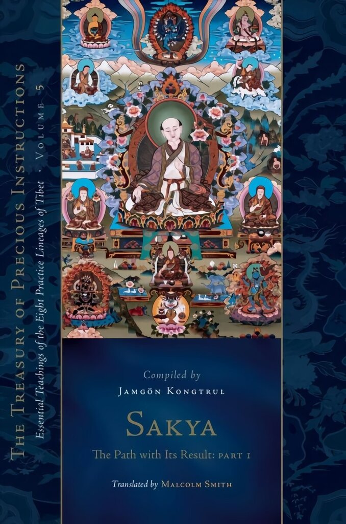 Sakya: The Path with Its Result, Part 1: Essential Teachings of the Eight Practice Lineages of Tibet, Volume 5 цена и информация | Garīgā literatūra | 220.lv