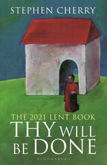 Thy Will Be Done: The 2021 Lent Book cena un informācija | Garīgā literatūra | 220.lv