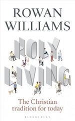 Holy Living: The Christian Tradition for Today cena un informācija | Garīgā literatūra | 220.lv