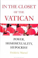 In the Closet of the Vatican: Power, Homosexuality, Hypocrisy; THE NEW YORK TIMES BESTSELLER cena un informācija | Garīgā literatūra | 220.lv