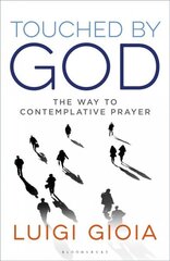 Touched by God: The way to contemplative prayer cena un informācija | Garīgā literatūra | 220.lv