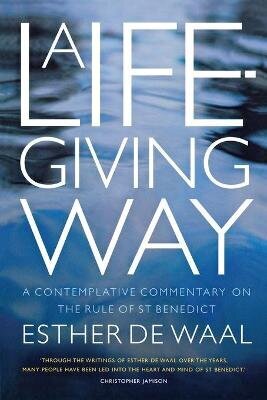 Life-Giving Way: A contemplative commentary on the Rule of St Benedict cena un informācija | Garīgā literatūra | 220.lv