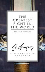 Greatest Fight in the World: The Final Manifesto Revised ed. цена и информация | Духовная литература | 220.lv