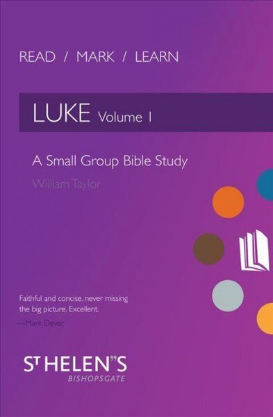 Read Mark Learn: Luke Vol. 1: A Small Group Bible Study Revised ed. cena un informācija | Garīgā literatūra | 220.lv