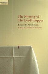 Mystery of the Lord's Supper: Sermons by Robert Bruce Revised ed. цена и информация | Духовная литература | 220.lv
