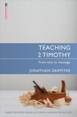 Teaching 2 Timothy: From Text to Message Revised edition цена и информация | Духовная литература | 220.lv