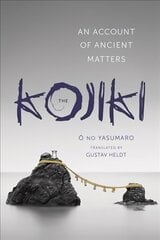 Kojiki: An Account of Ancient Matters cena un informācija | Garīgā literatūra | 220.lv