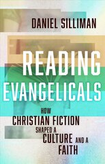 Reading Evangelicals: How Christian Fiction Shaped a Culture and a Faith cena un informācija | Garīgā literatūra | 220.lv