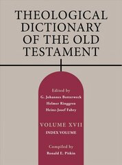 Theological Dictionary of the Old Testament, Volume XVII, 17: Index Volume 17th ed. cena un informācija | Garīgā literatūra | 220.lv
