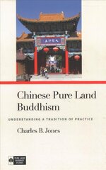 Chinese Pure Land Buddhism: Understanding a Tradition of Practice цена и информация | Духовная литература | 220.lv
