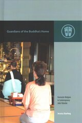 Guardians of the Buddha's Home: Domestic Religion in Contemporary Jodo Shinshu cena un informācija | Garīgā literatūra | 220.lv
