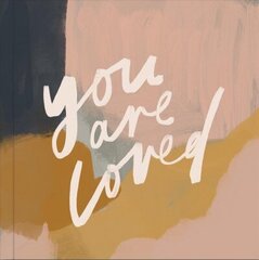 You Are Loved: Artwork and Inspirational Messages to Encourage Your Faith цена и информация | Духовная литература | 220.lv