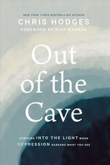 Out of the Cave: Stepping into the Light when Depression Darkens What You See cena un informācija | Garīgā literatūra | 220.lv