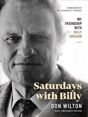 Saturdays with Billy: My Friendship with Billy Graham цена и информация | Духовная литература | 220.lv