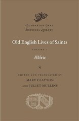 Old English Lives of Saints, Volume I цена и информация | Духовная литература | 220.lv