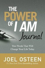 Power Of I Am Journal: Two Words That Will Change Your Life Today cena un informācija | Garīgā literatūra | 220.lv