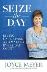 Seize the Day: Living on Purpose and Making Every Day Count cena un informācija | Garīgā literatūra | 220.lv