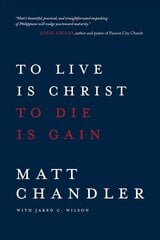 To Live Is Christ to Die Is Gain cena un informācija | Garīgā literatūra | 220.lv