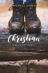 Christian Foundations: A discipleship guide for new Christians New edition cena un informācija | Garīgā literatūra | 220.lv