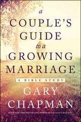 Couple's Guide To A Growing Marriage, A: A Bible Study cena un informācija | Garīgā literatūra | 220.lv