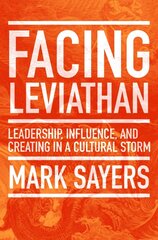 Facing Leviathan: Leadership, Influence, and Creating in a Cultural Storm cena un informācija | Garīgā literatūra | 220.lv