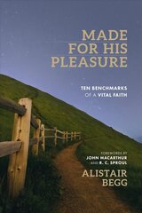 Made for His Pleasure: Ten Benchmarks of a Vital Faith цена и информация | Духовная литература | 220.lv