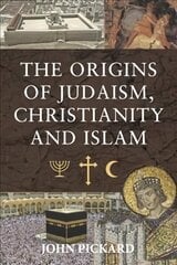 Origins of Judaism, Christianity and Islam cena un informācija | Garīgā literatūra | 220.lv