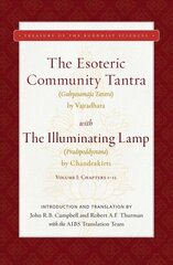 Esoteric Community Tantra with The Illuminating Lamp: Volume I: Chapters 1-12 цена и информация | Духовная литература | 220.lv