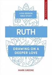 Ruth: Drawing on a deeper love cena un informācija | Garīgā literatūra | 220.lv