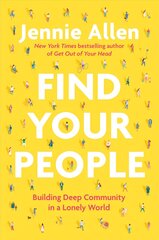 Find Your People: Building Deep Community in a Lonely World цена и информация | Духовная литература | 220.lv