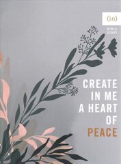 Create in Me a Heart of Peace cena un informācija | Garīgā literatūra | 220.lv