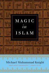 Magic in Islam cena un informācija | Garīgā literatūra | 220.lv