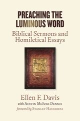 Preaching the Luminous Word: Biblical Sermons and Homiletical Essays cena un informācija | Garīgā literatūra | 220.lv