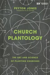 Church Plantology: The Art and Science of Planting Churches cena un informācija | Garīgā literatūra | 220.lv