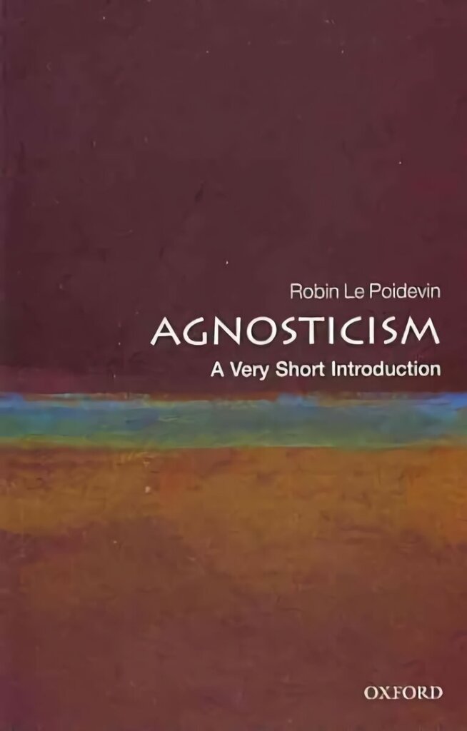 Agnosticism: A Very Short Introduction цена и информация | Garīgā literatūra | 220.lv