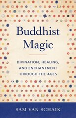 Buddhist Magic: Divination, Healing, and Enchantment through the Ages цена и информация | Духовная литература | 220.lv